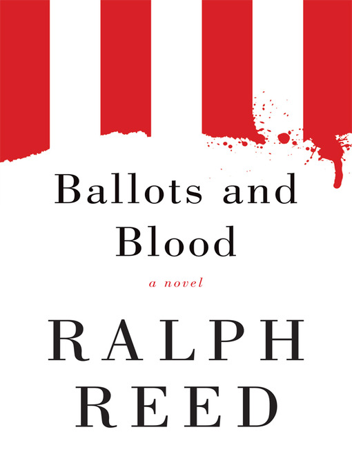 Title details for Ballots and Blood by Ralph Reed - Available